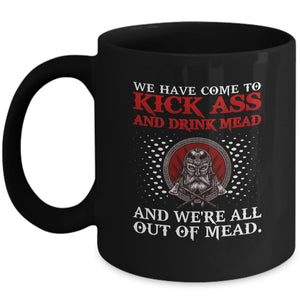 We Have Come To Kick Ass Black Mug-Viking Mug-Norse Spirit