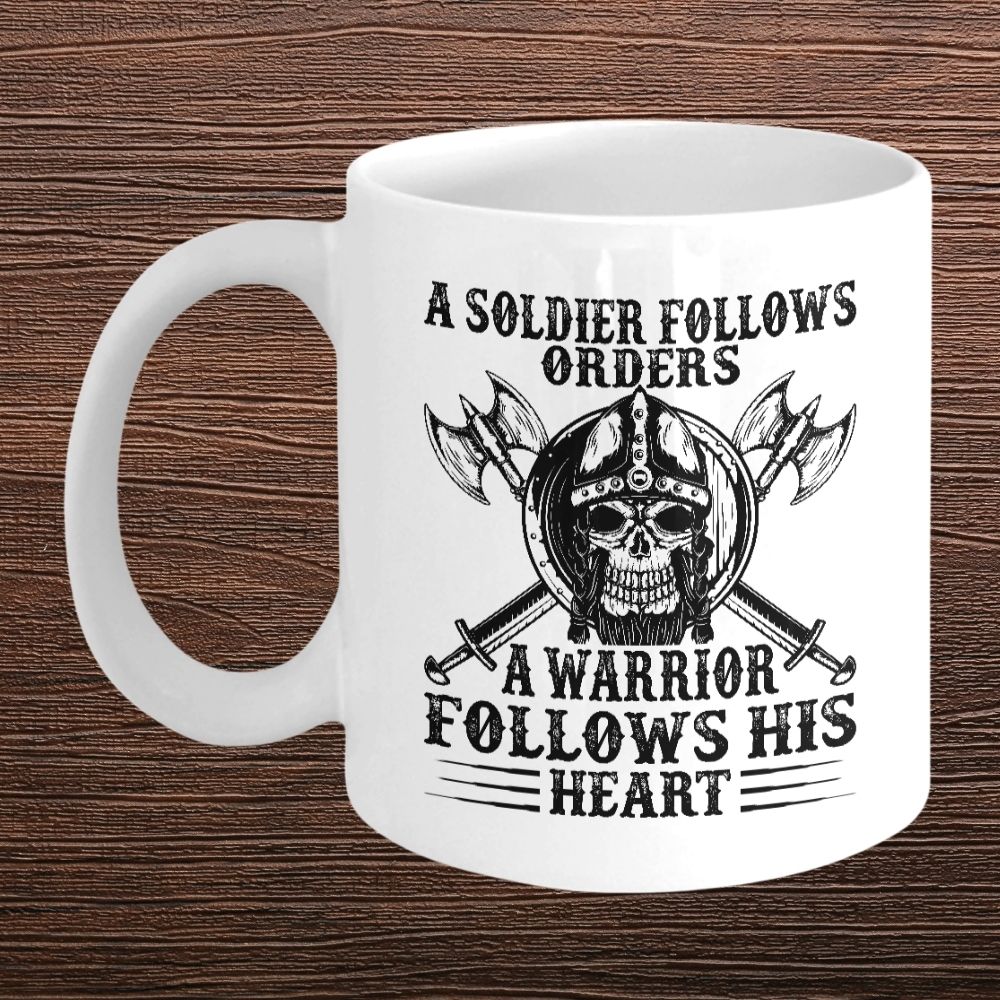 A Soldier Follows Orders White Coffee Mug