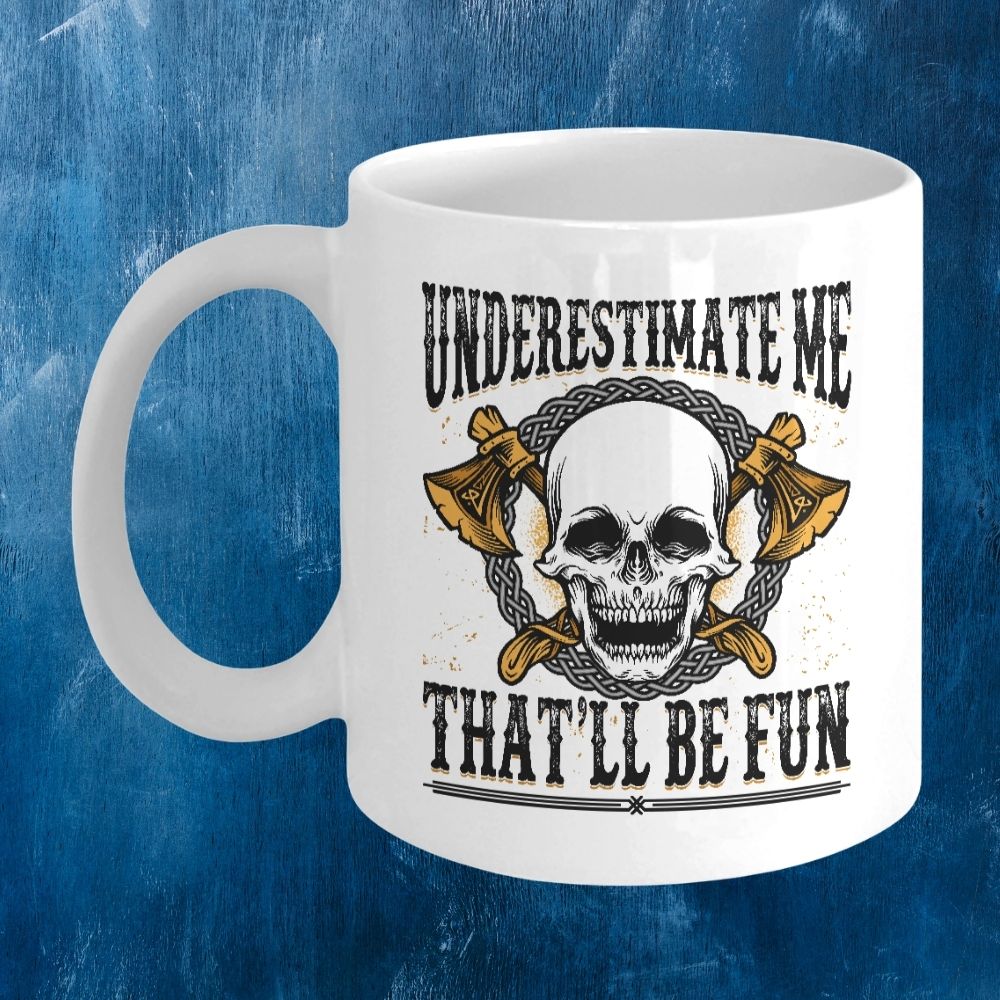 Underestimate Me White Coffee Mug