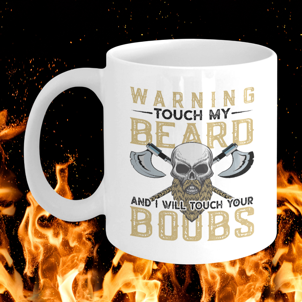 Warning Touch My Beard White Coffee Mug