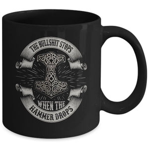 The BS Stops When The Hammer Drops Black Mug