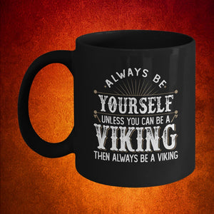 Always Be Yourself Black Mug-Mug-Norse Spirit