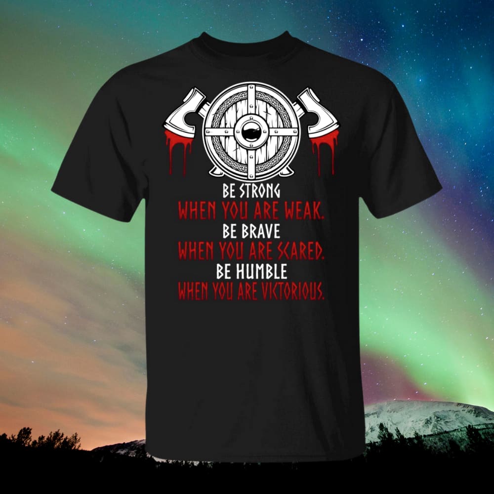 Be Strong When You Are Weak Black T-Shirt-T-Shirts-Norse Spirit