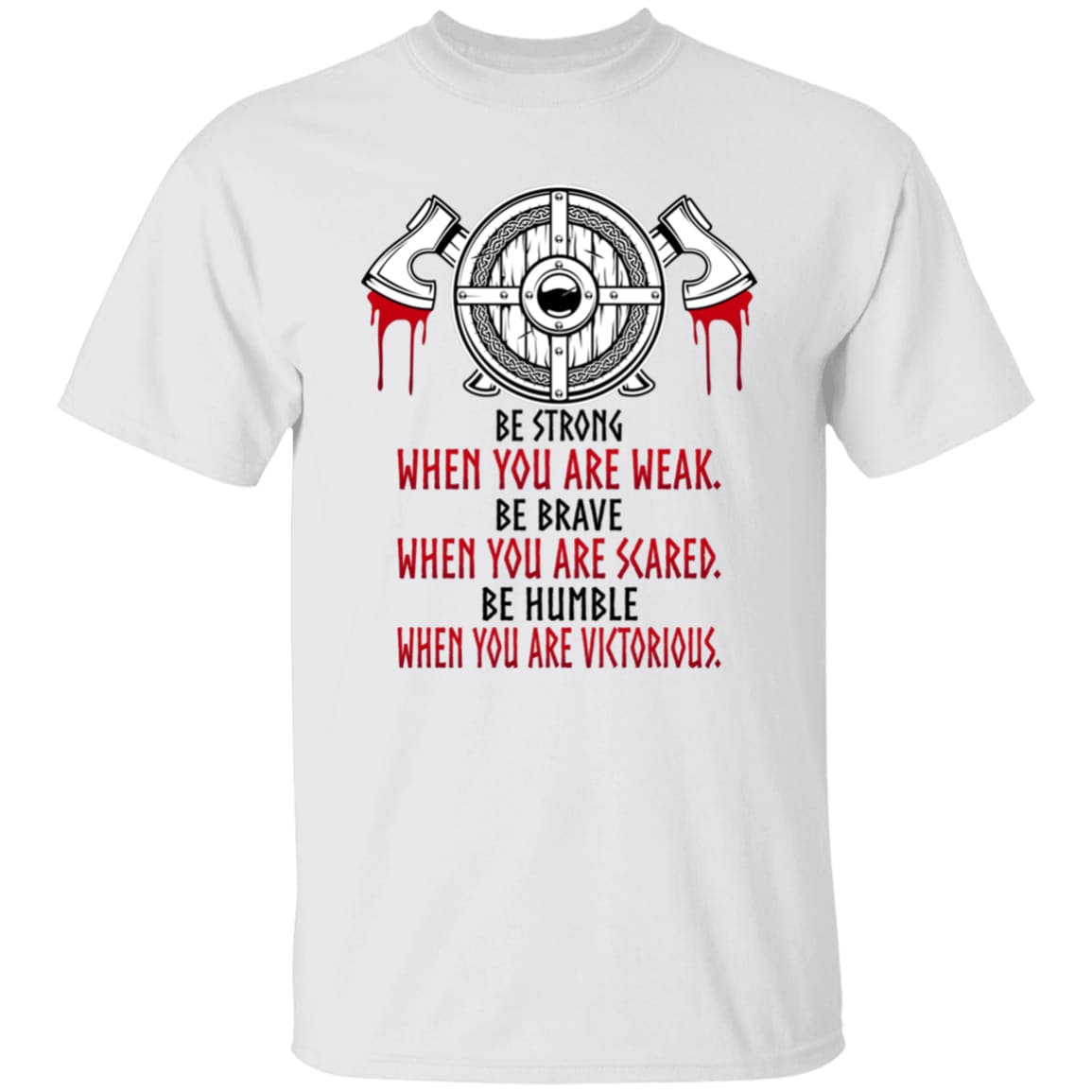 Be Strong When You Are Weak White T-Shirt-T-Shirts-Norse Spirit