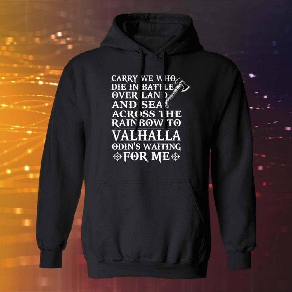 Carry We Who Die In Battle Black Hoodie-Viking Sweatshirts-Norse Spirit