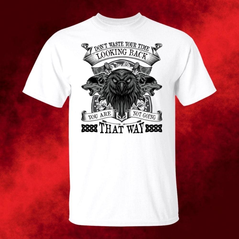 Don't Waste Your Time White T-Shirt-Viking T-Shirt-Norse Spirit