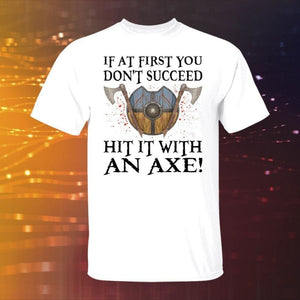 If At First You Don't Succeed White T-Shirt-Viking T-Shirt-Norse Spirit