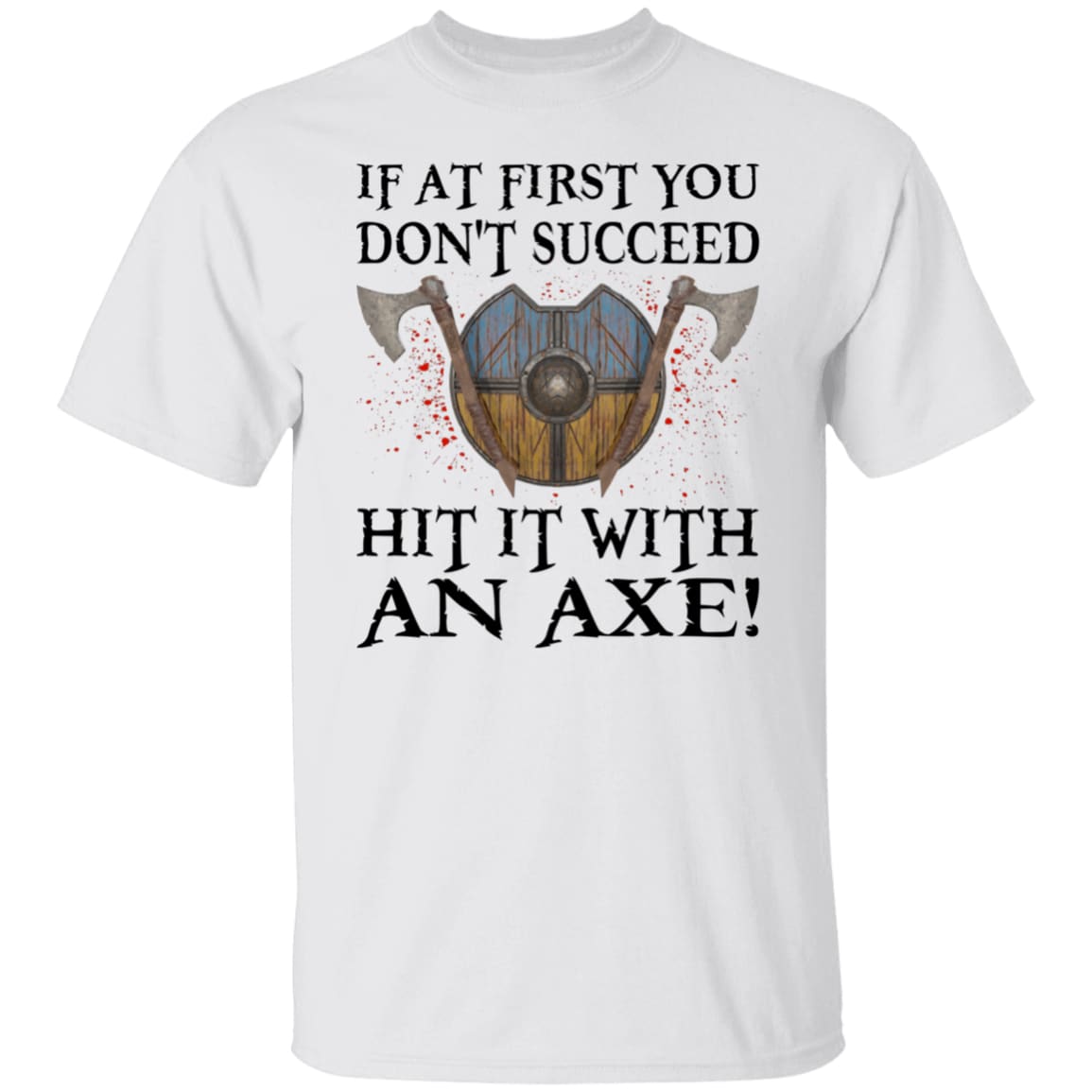 If At First You Don't Succeed White Viking T-Shirt-T-Shirts-Norse Spirit