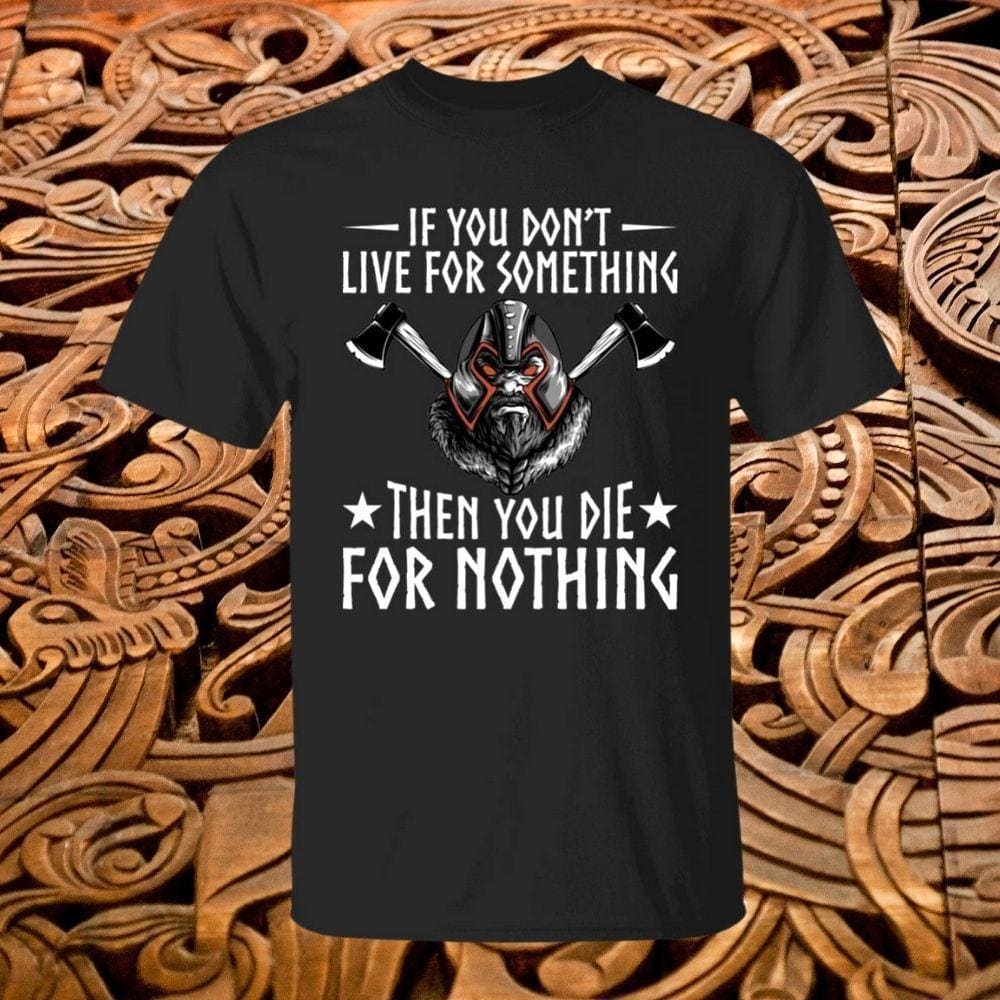 If You Don't Live For Something Black T-Shirt-T-Shirts-Norse Spirit