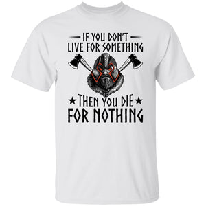 If You Don't Live For Something White Viking T-Shirt-T-Shirts-Norse Spirit