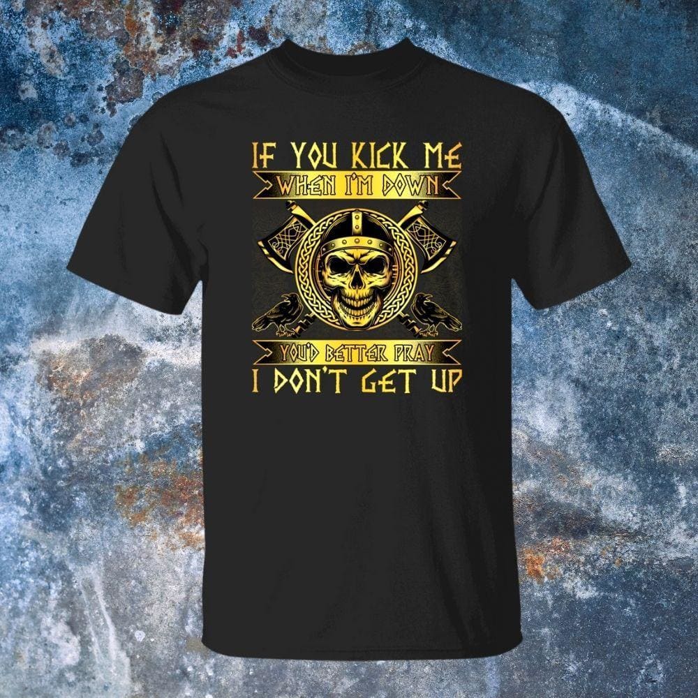 If You Kick Me Black T-Shirt-Viking T-Shirt-Norse Spirit