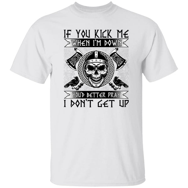 If You Kick Me White T-Shirt - Norse Spirit