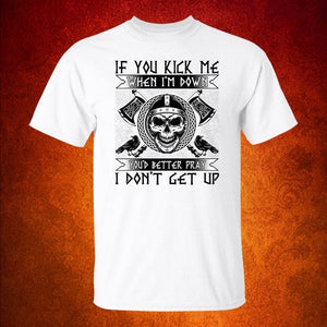 If You Kick Me White T-Shirt-Viking T-Shirt-Norse Spirit