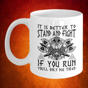 It Is Better To Stand And Fight White Mug-Viking Mug-Norse Spirit