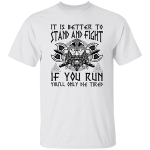 It Is Better To Stand And Fight White T-Shirt-T-Shirts-Norse Spirit