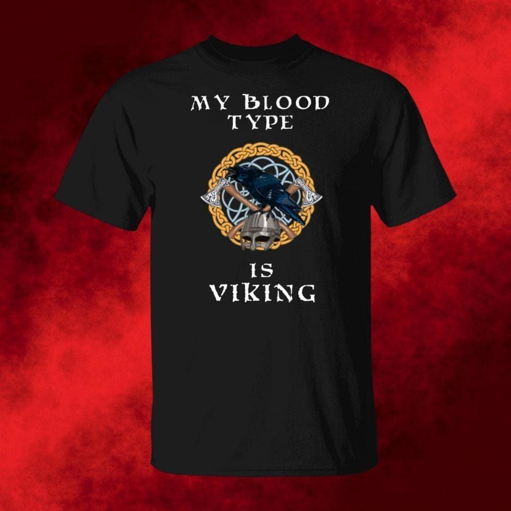 My Blood Type Is Viking T-Shirt-T-Shirts-Norse Spirit