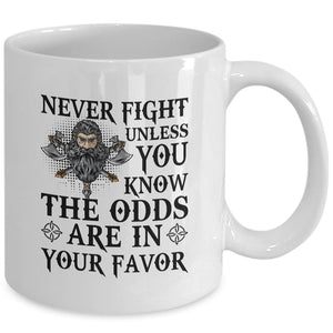 Never Fight Unless You Know White Mug-Viking Mug-Norse Spirit