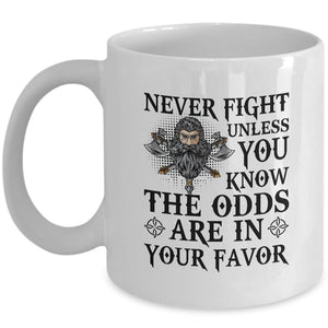 Never Fight Unless You Know White Mug-Viking Mug-Norse Spirit