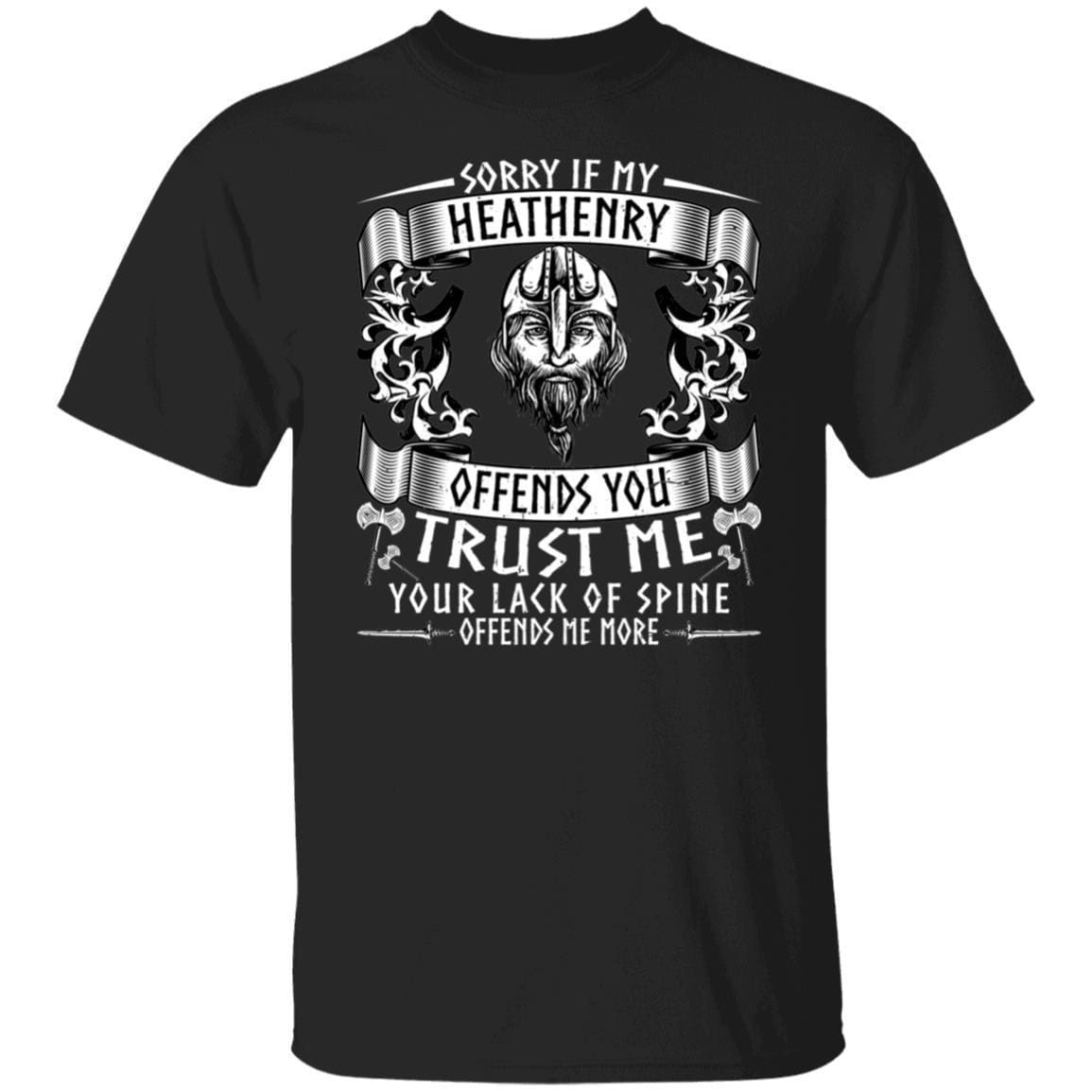 Sorry If My Heathenry Offends You Black T-Shirt - Norse Spirit