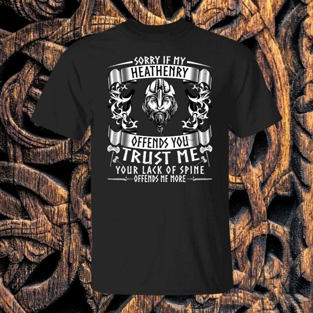 Sorry If My Heathenry Offends You Black T-Shirt-T-Shirts-Norse Spirit