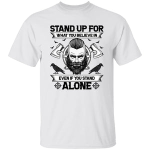 Stand Up For What You Believe White T-Shirt-Viking T-Shirt-Norse Spirit