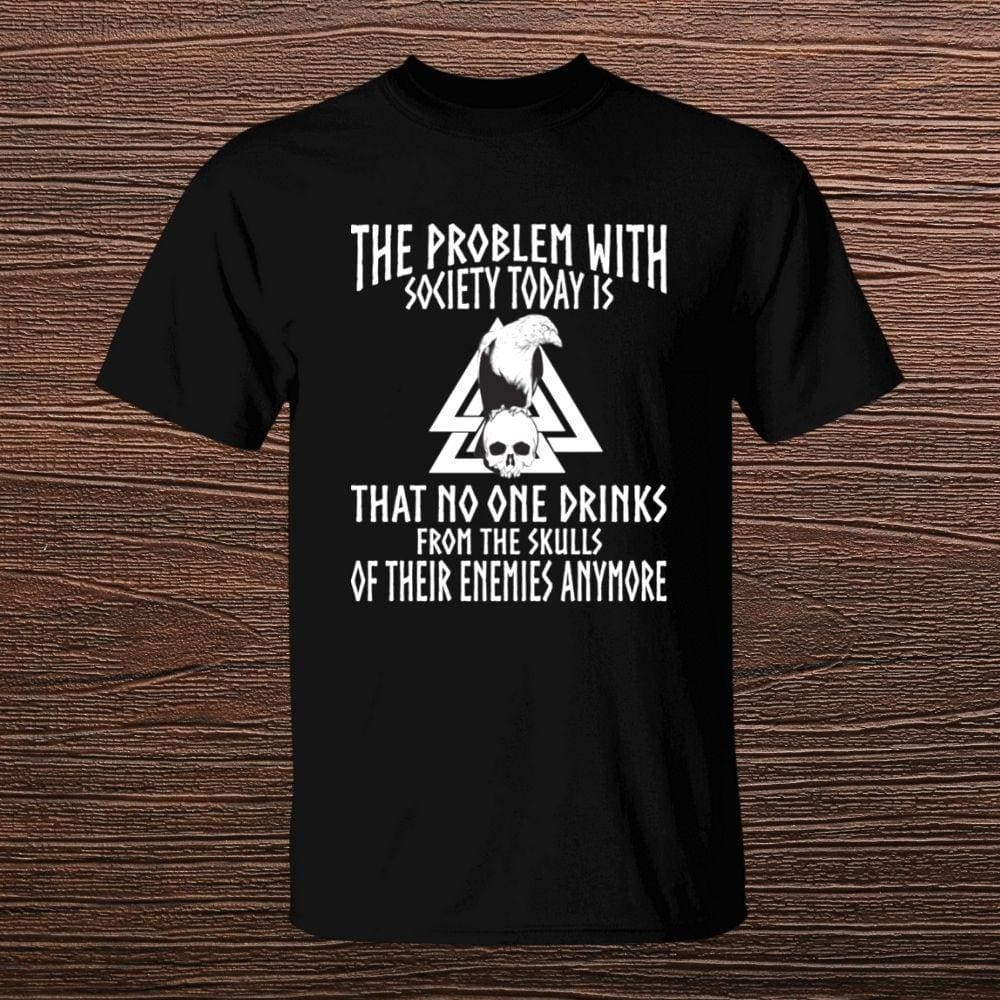 The Problem With Society Black T-Shirt - Norse Spirit