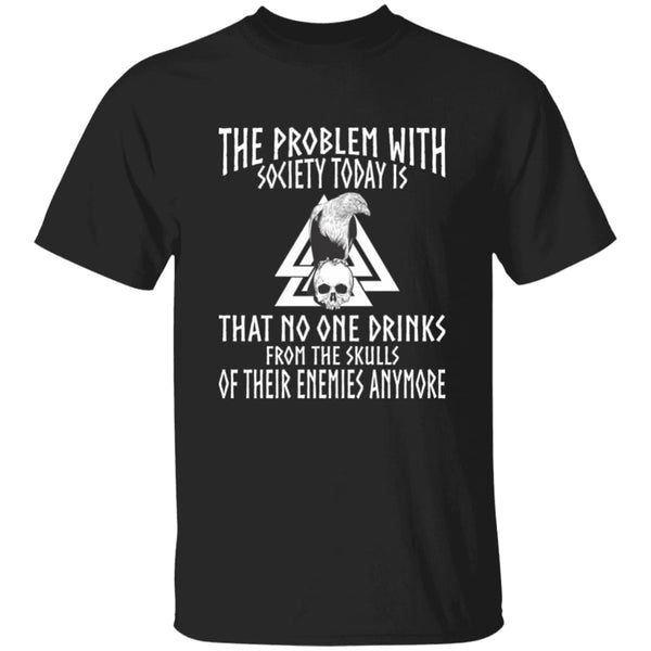 The Problem With Society Black T-Shirt - Norse Spirit