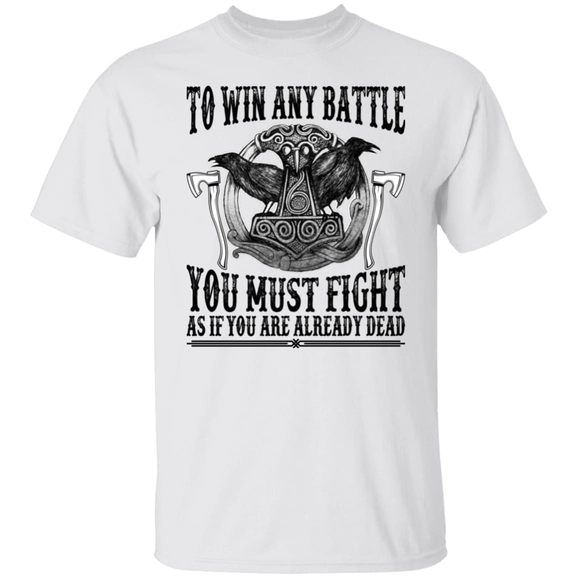 To Win Any Battle White T-Shirt-Viking T-Shirt-Norse Spirit