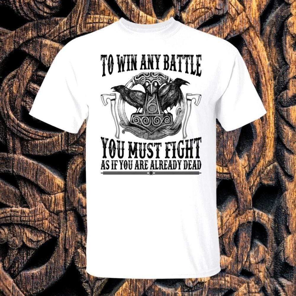 To Win Any Battle White T-Shirt-Viking T-Shirt-Norse Spirit