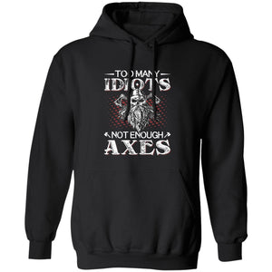 Too Many Idiots Not Enough Axes Black Viking Hoodie