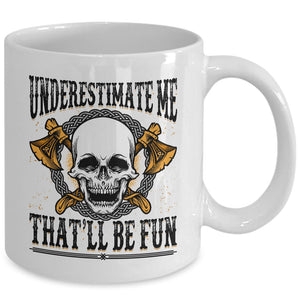 Underestimate Me White Mug-Viking Mug-Norse Spirit