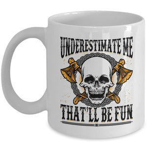 Underestimate Me White Mug-Viking Mug-Norse Spirit