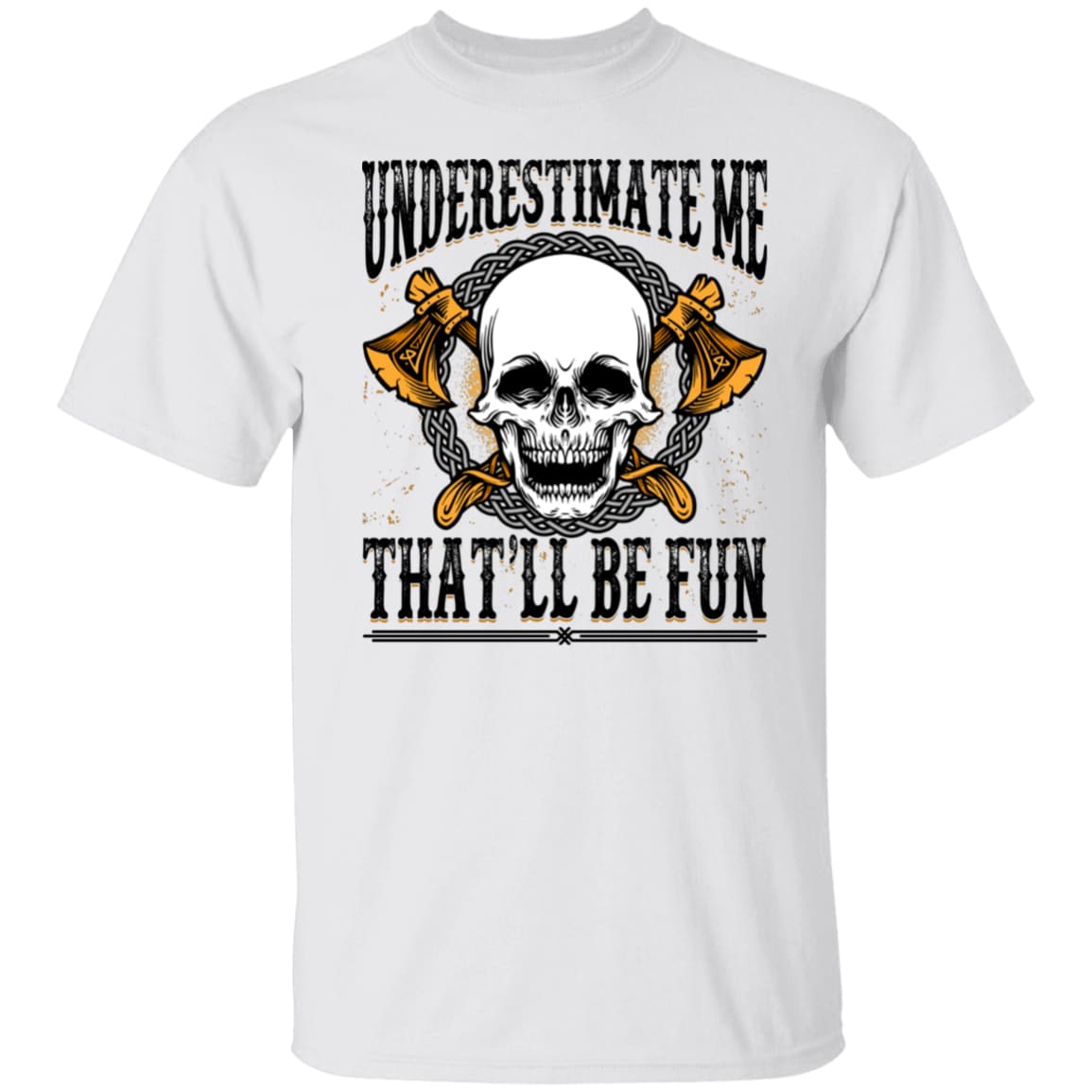 Underestimate Me White T-Shirt-Viking T-Shirt-Norse Spirit