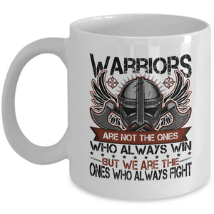Warriors Are Not The Ones White Mug-Viking Mug-Norse Spirit
