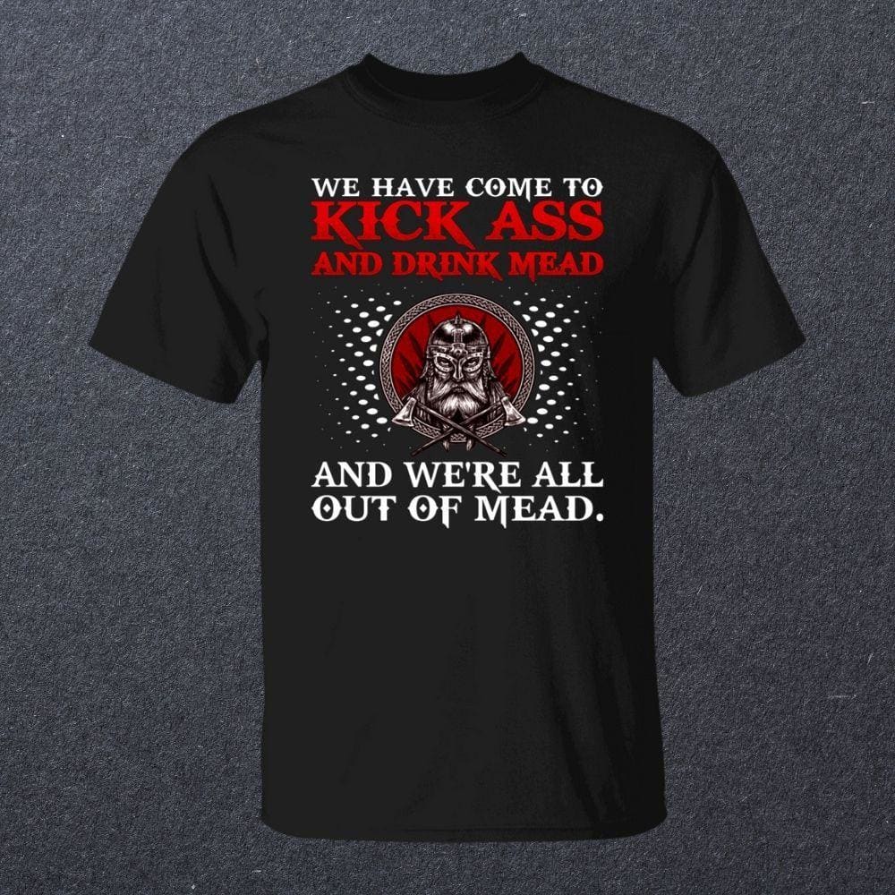 We Have Come To Kick Ass Black T-Shirt-T-Shirts-Norse Spirit