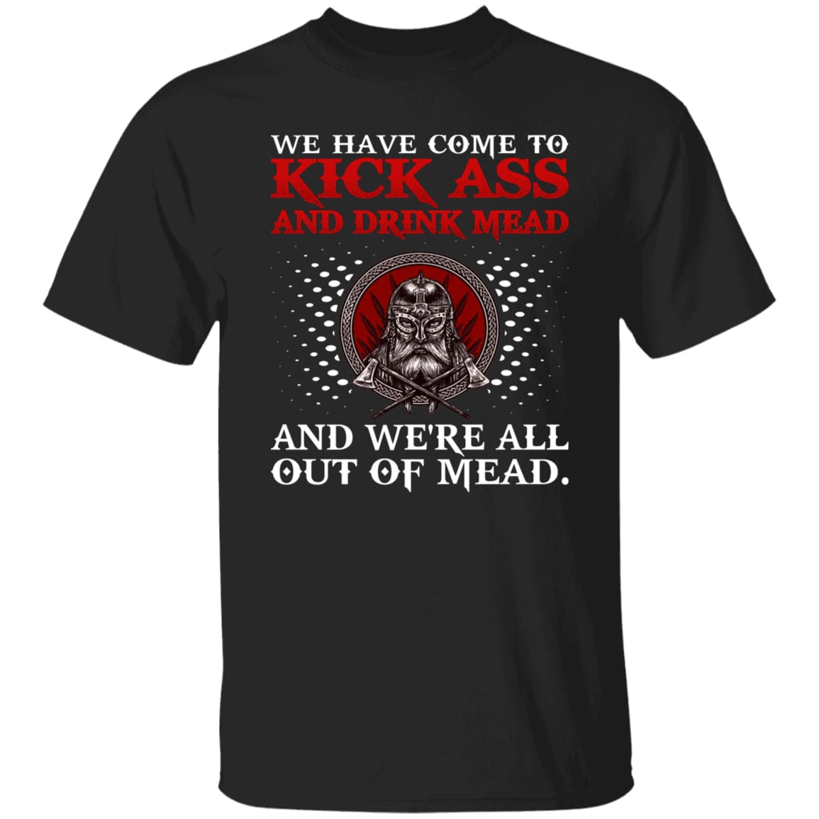 We Have Come To Kick Ass Black T-Shirt-T-Shirts-Norse Spirit