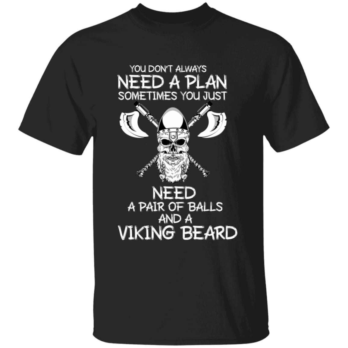 You Don't Always Need A Plan Black T-Shirt-T-Shirts-Norse Spirit