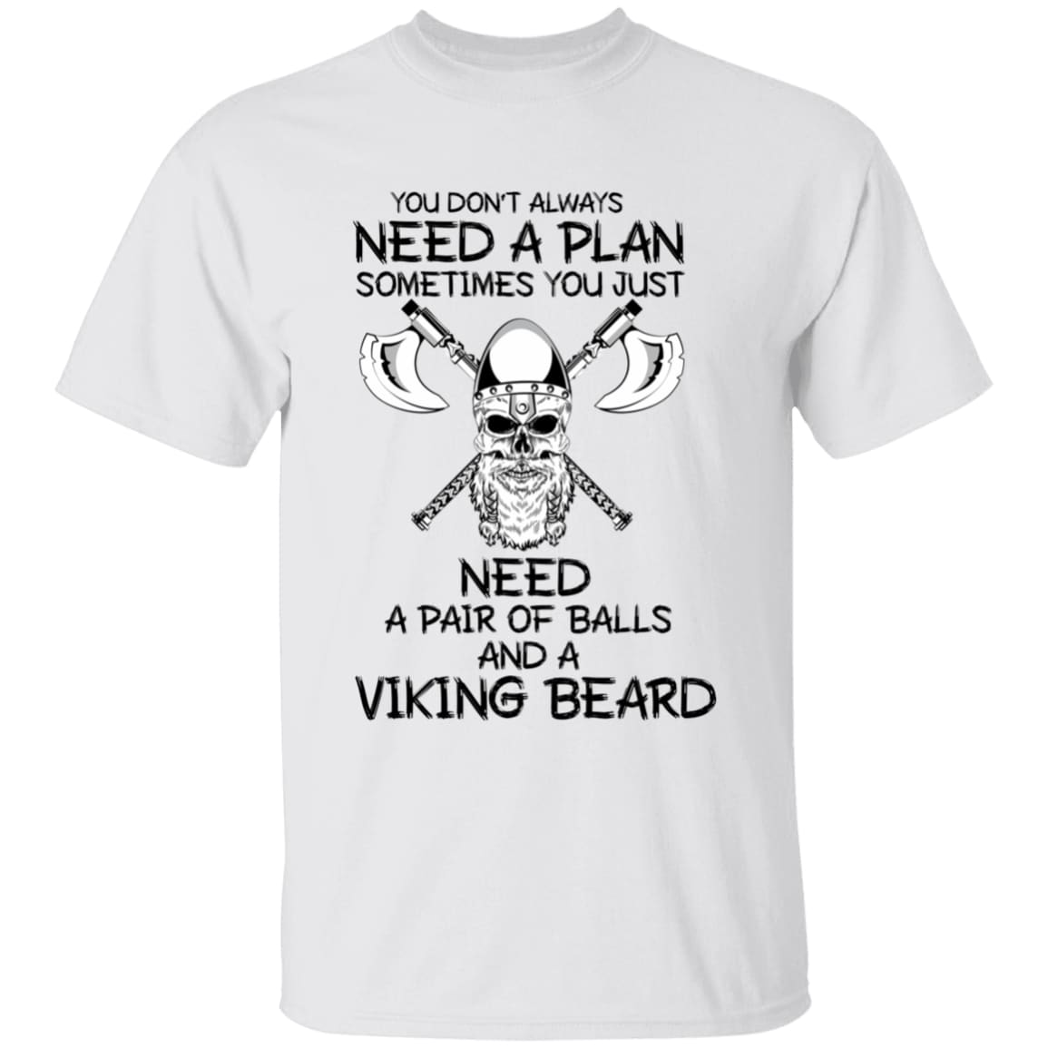 You Don't Always Need A Plan White T-Shirt-T-Shirts-Norse Spirit