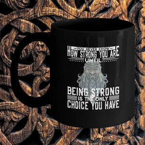 You Never Know How Strong Black Mug-Mug-Norse Spirit