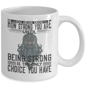 You Never Know How Strong White Mug-Mug-Norse Spirit